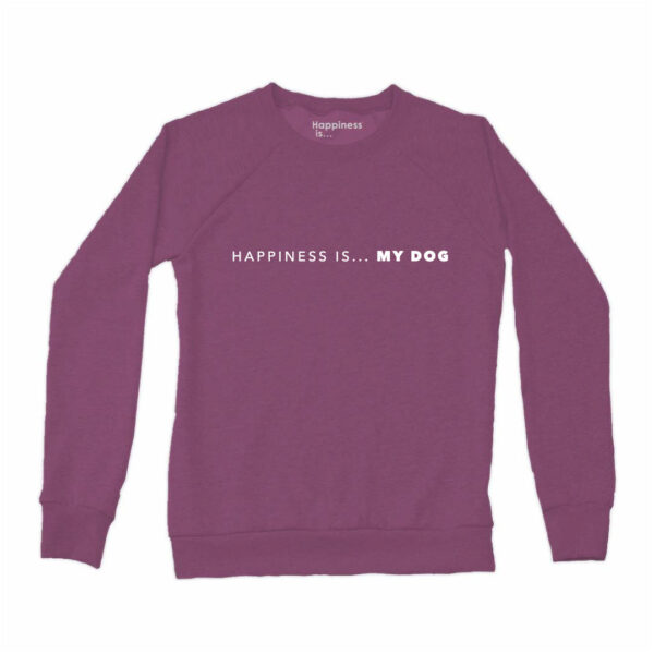 Women's My Dog Crew Sweatshirt, Plum | Happiness Is Inc, Made In Canada